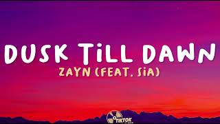 ZAYN & Sia - Dusk Till Dawn (Lyrics)