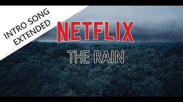 NETFLIX -  The Rain  (Best Extended Intro)