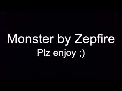 monster dubstep zepfire