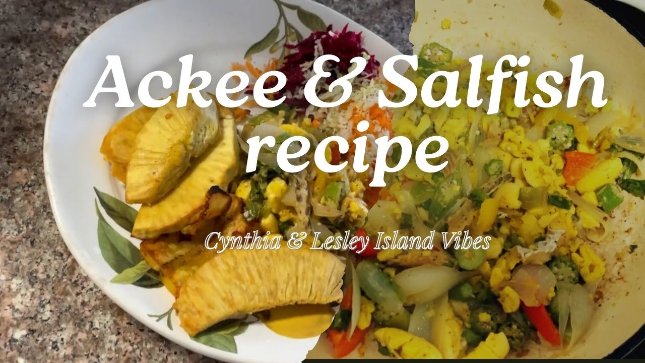 Ackee & Saltfish Recipe with Cynthia & Lesley Island Vibes