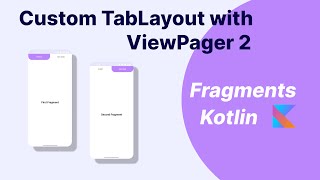Custom Tab Layout Using View Pager 2 - Kotlin | Android Studio 2022