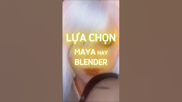 Nên học Maya hay Blender | Quang Huy #shorts