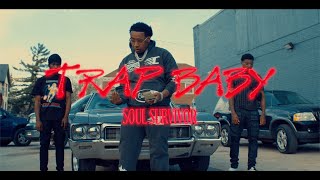 Trap Baby - "Soul Survivor" (Official Music Video)