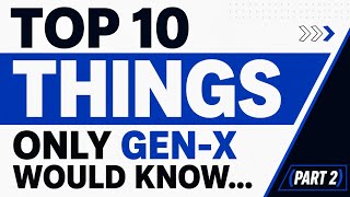  10 Top 10 Things Only Genx Would Know part 2 top10 genx 