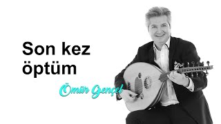 Son Kez Öptüm Ömür Gençel Trt No23432