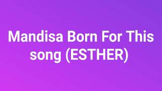 Mandisa Born For This song ( ESTHER)