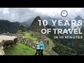 10 years of travel in 10 minutes