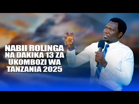 PROPHET ROLINGA AND THE 13 MINUTES OF TANZANIA S LIBERATION 2025