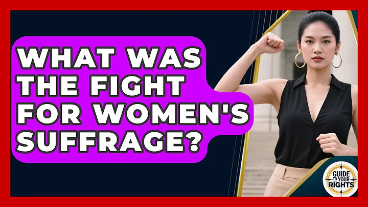 What Was The Fight For Women's Suffrage? - Guide To Your Rights