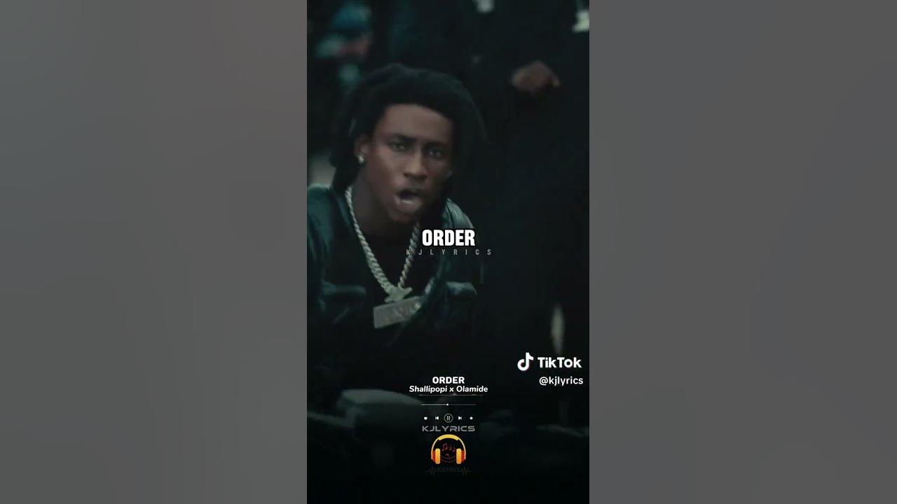 shallipopi ft olamide - order shallipopi ft olamide - order