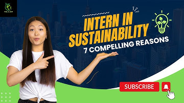 7 Compelling Reasons to Intern in Sustainability 🌱 #sustainablity #internship
