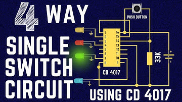 How to make 4 Way single Switch Circuit Using CD 4017 (Decimal Counter)?| CD 4017 Projects