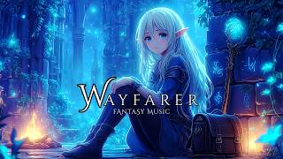 WAYFARER ✦ Ethereal Elven Chants for Daydreaming and Imagination