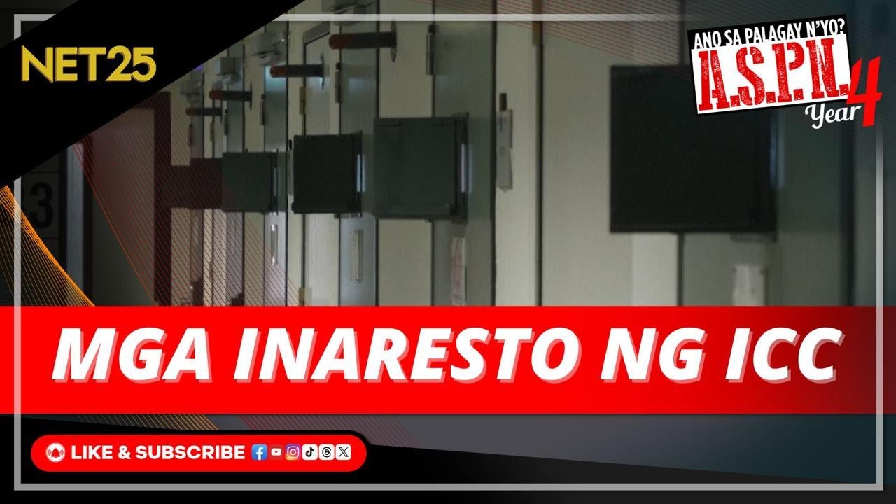 IBA PANG MGA PERSONALIDAD NA INARESTO NG ICC, KILALANIN | ASPN