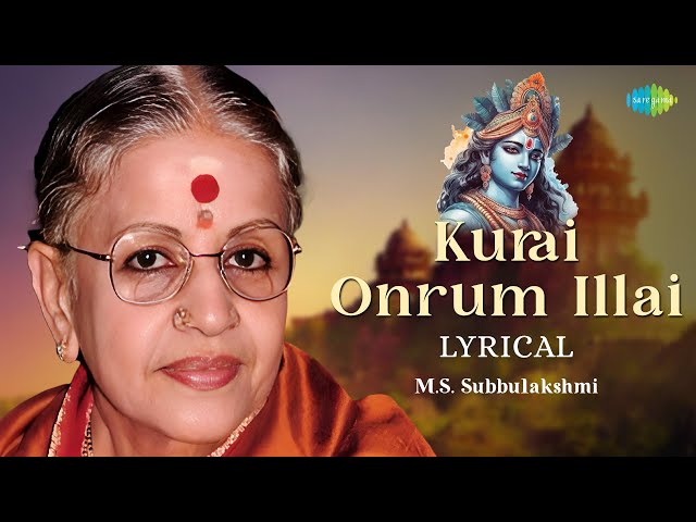 Kurai Onrum Illai -Lyrical | M.S. Subbulakshmi | Radha Viswanathan |  Sangeetha Kalanidhi | Carnatic class=