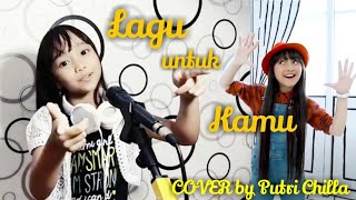 Download Lagu Lagu untuk Kamu Alyssa Dezek || Cover by Putri Chilla