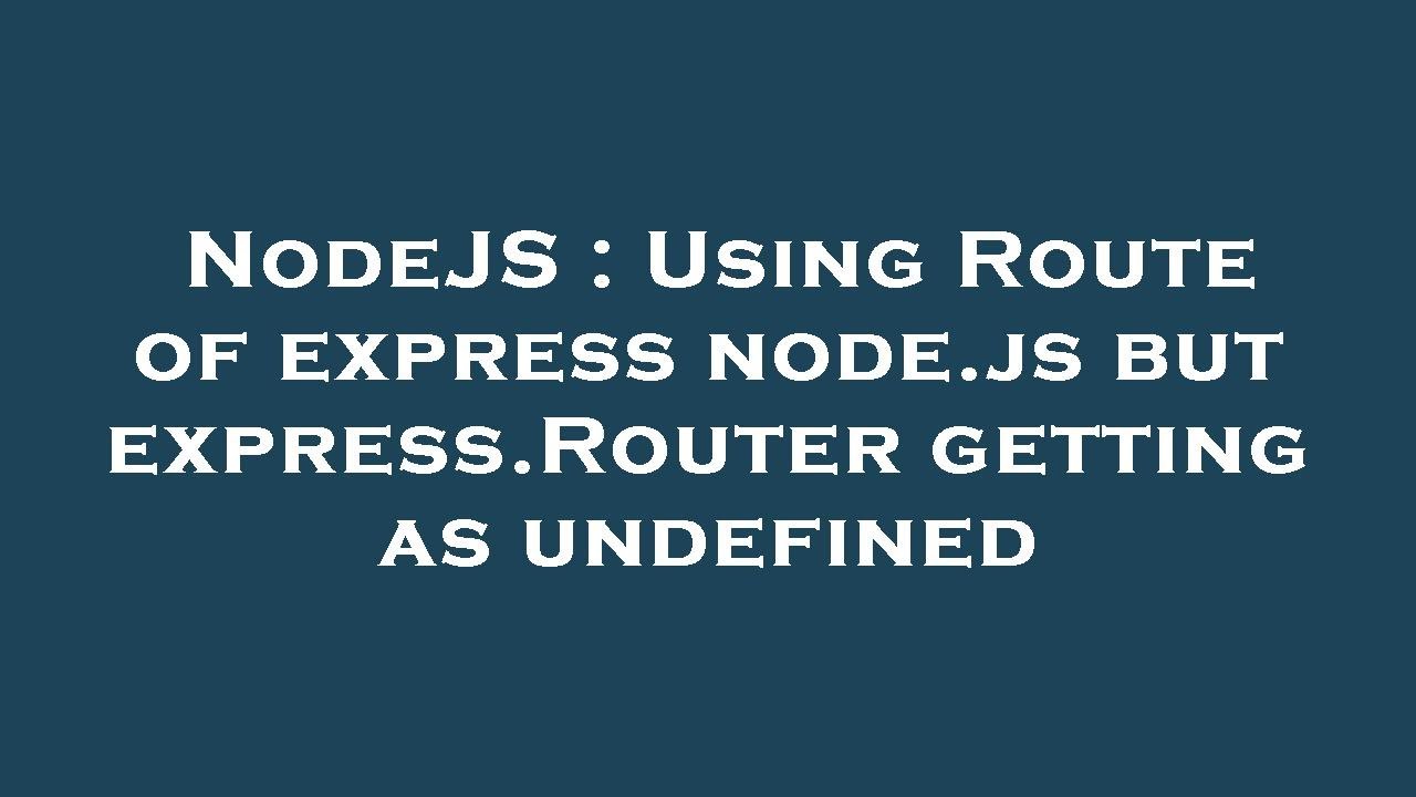 Nodejs Express Route , How To Define Routes In Express: A Step-By-Step ...