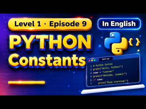 Learn Python in English | Level 1 Ep. 9 | Constants | Easy Explanation | #python #youtube