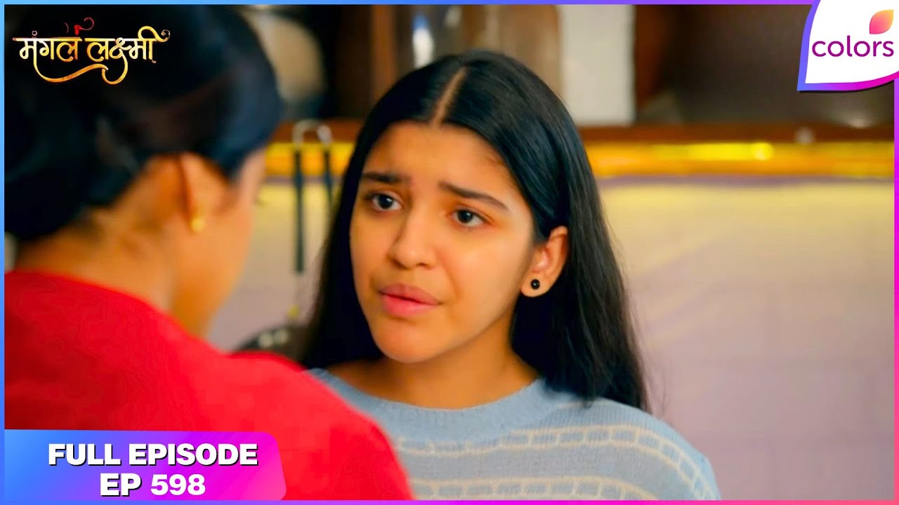 Mangal Lakshmi | Full Episode - 598 | Mangal's Shattered by Ishana's Truth | Colors TV