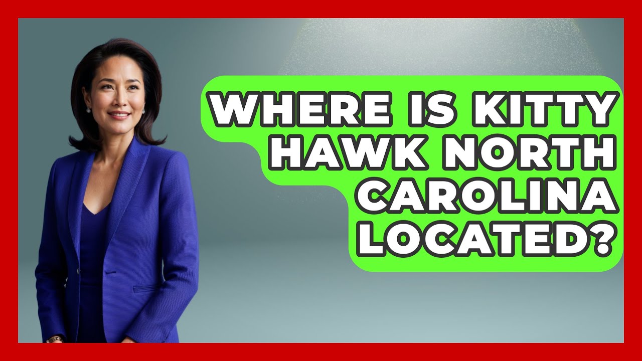 Where Is Kitty Hawk North Carolina Located? - Southern Culture Collective