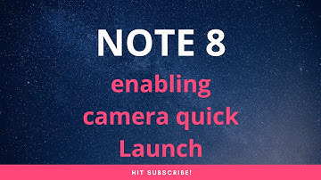 Note 8 : how to quick Launch the camera using power button