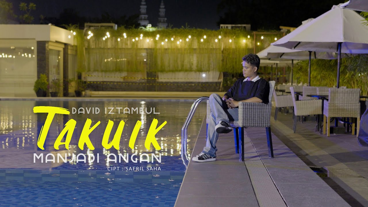 David Iztambul  - Takuik Manjadi Angan (Official Music Video)