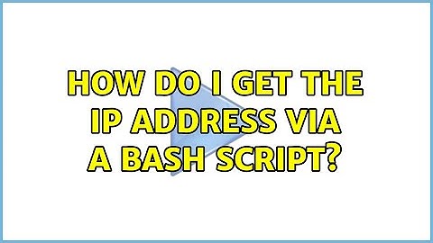 How do I get the ip address via a bash script? (4 Solutions!!)