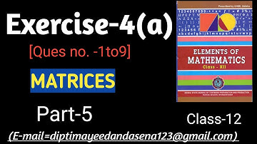 Matrices class(part-5)||EXERCISE -4(a)||questions no=1 to 9||solution.