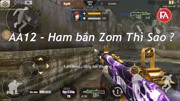 Bình Loạn Tầp Kích - AA-12 Evil Ham Sơn Zombie Hero Mạnh VL À