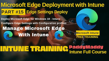 Intune training Series No#15 | Microsoft Edge Deploy with Intune