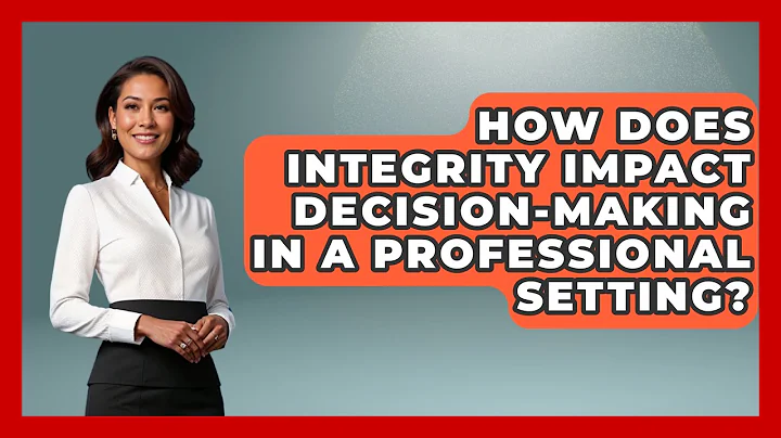 How Does Integrity Impact Decision-Making in a Professional Setting? | The Ethical Compass