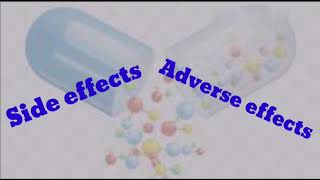Side effects vs adverse effects