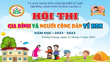 Hội thi Gia đình và Người công dân tí hon, Trường MN Tương Giang 2, Tp Từ Sơn năm 2023