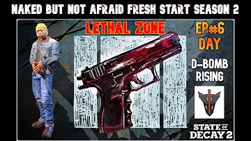 State of Decay 2 - Lethal Zone Naked but not Afraid Fresh Start S2  | EP#6 Day "D-Bomb Rising"