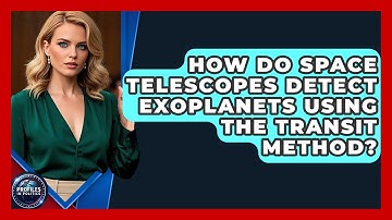 How Do Space Telescopes Detect Exoplanets Using The Transit Method? - Profiles in Politics