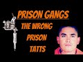 PRISON GANGS | PRISON TATTOO ALMOST GOT ME KILLED