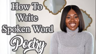 HOW TO WRITE LIKE YOUR FAVORITE SPOKEN WORD POET | TIPS FOR BEGINNERS