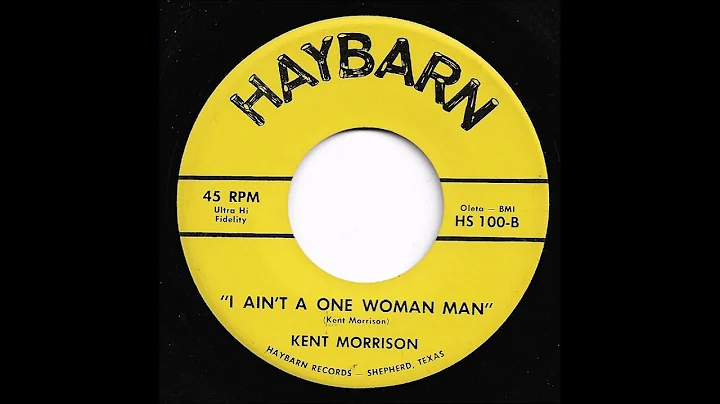 Kent Morrison - I Ain't A One Woman Man