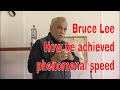 Bruce Lee "How He Achieved Phenomenal Speed"