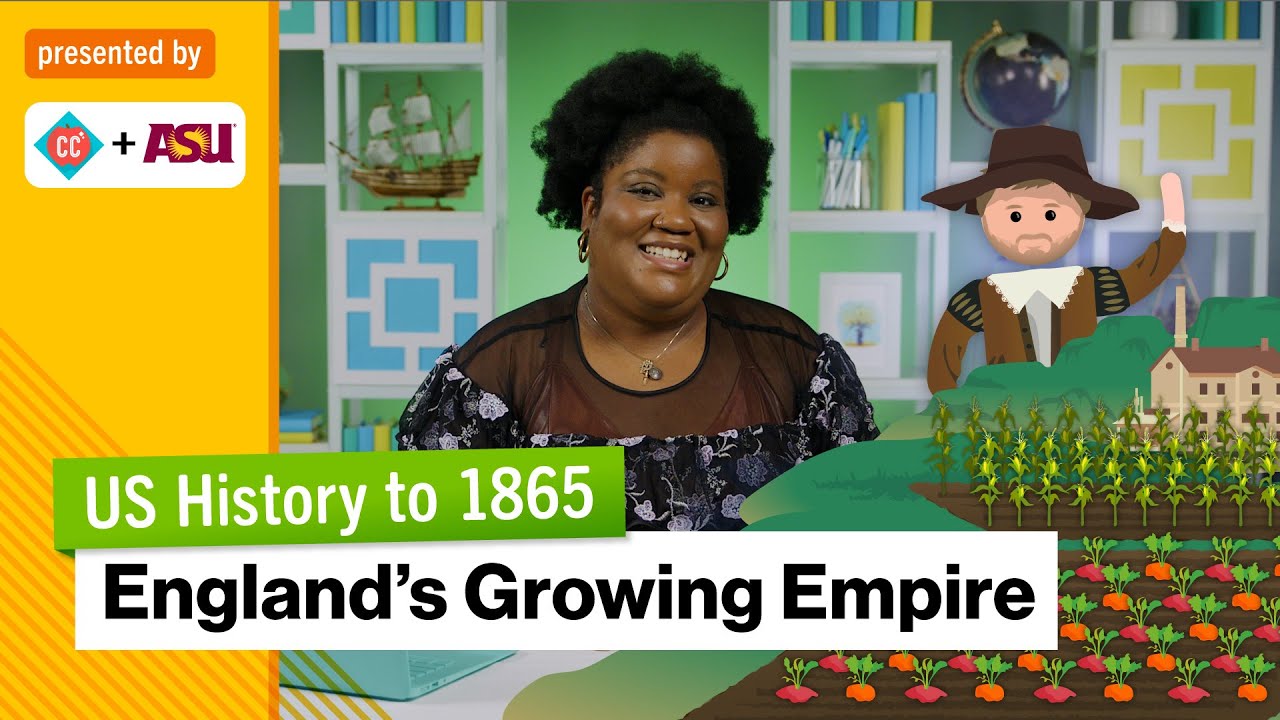 England’s Growing Empire | US History to 1865 | Study Hall