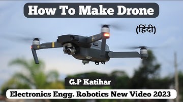 How To Make Drone | Drone Making New Video 2023 | G.P Katihar | Electronics Engg  Robotics (हिंदी)