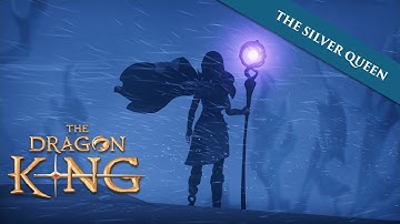 The Dragon King | The Silver Queen Teaser