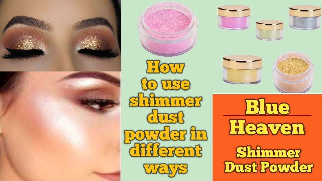 Blue Heaven Shimmer Dust Powder, How To Use Shimmer Dust Powder In  Different Ways/Eyeshadow, Highli. 