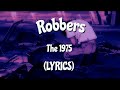 The 1975 - Robbers  (LYRICS)