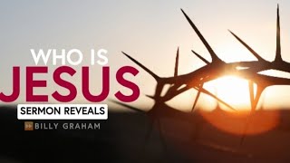 Billy Graham: Who is Jesus?