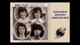 KAPAN KAPAN Koes Plus Keroncong Beat