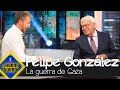 Felipe González habla sobre la posición del Gobierno frente a la guerra de Gaza - El Hormiguero