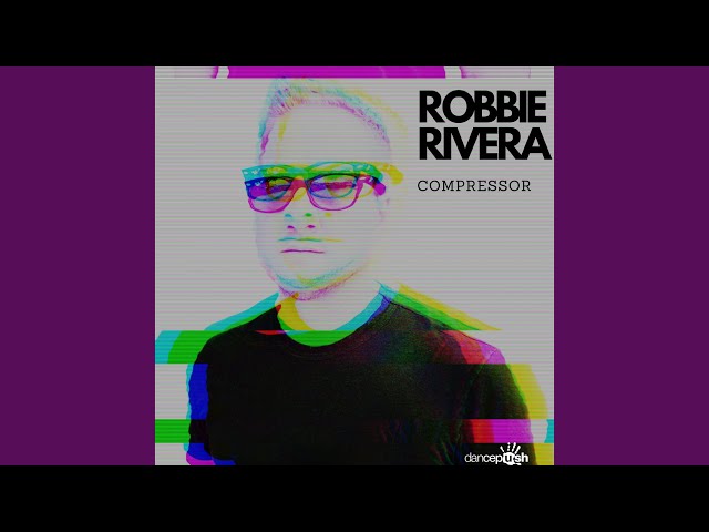 Robbie Rivera - Compressor