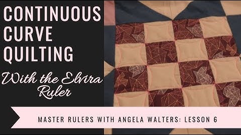 Master Free-motion Quilting with Rulers: Continuous Curve Lines with Elvira ruler & Angela Walters