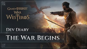 Game of Thrones: War for Westeros - The War Begins | Reveal Dev Diary